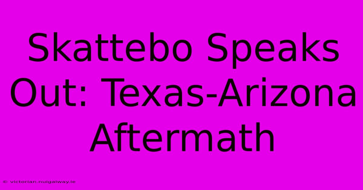 Skattebo Speaks Out: Texas-Arizona Aftermath