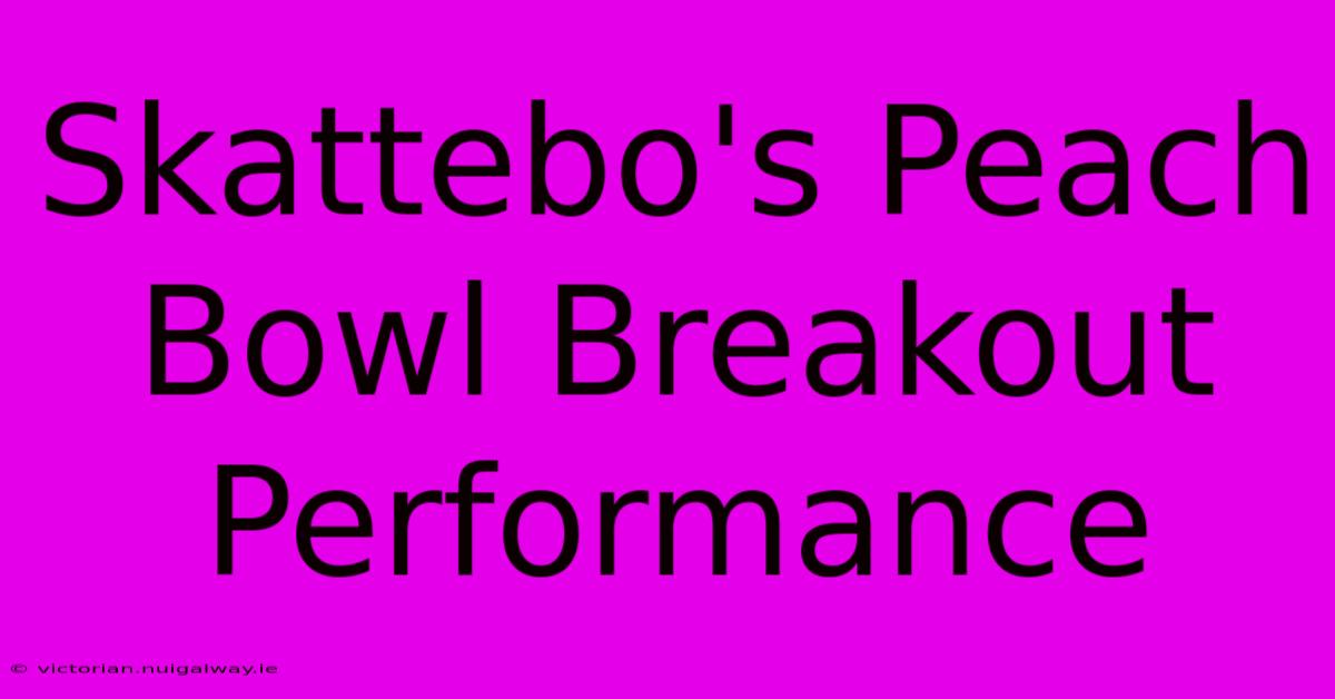 Skattebo's Peach Bowl Breakout Performance