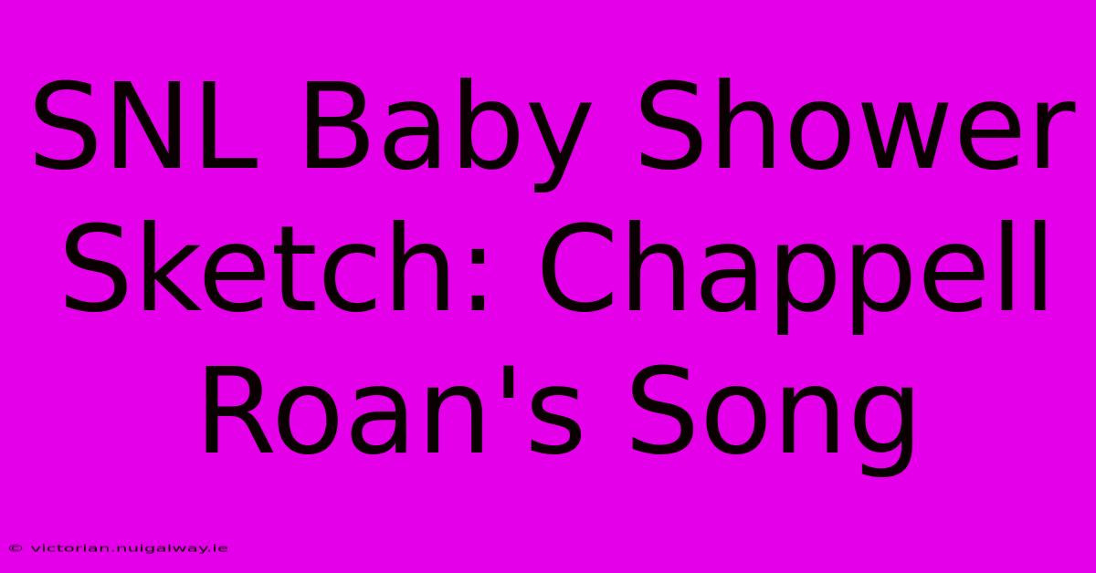 SNL Baby Shower Sketch: Chappell Roan's Song