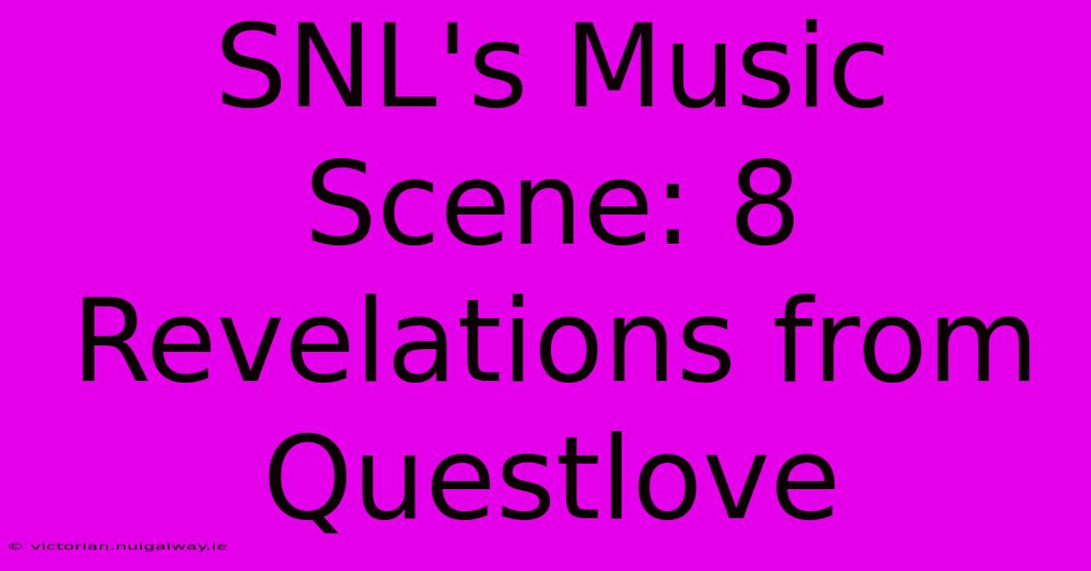 SNL's Music Scene: 8 Revelations From Questlove