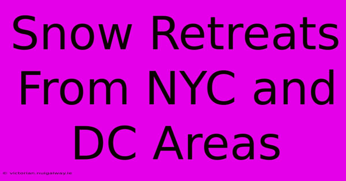 Snow Retreats From NYC And DC Areas