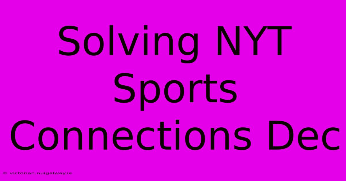 Solving NYT Sports Connections Dec