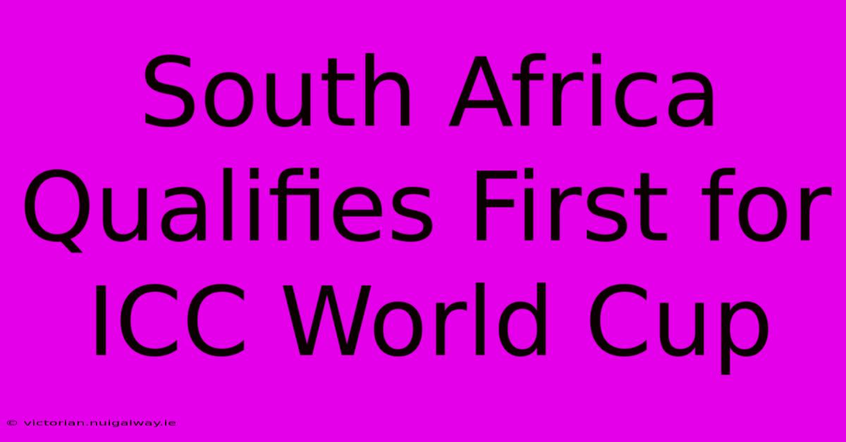 South Africa Qualifies First For ICC World Cup