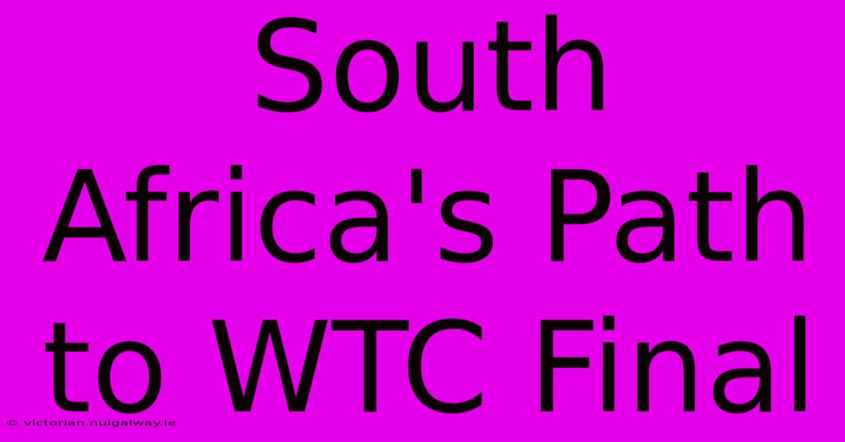 South Africa's Path To WTC Final