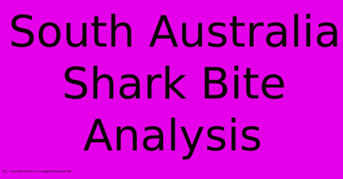 South Australia Shark Bite Analysis