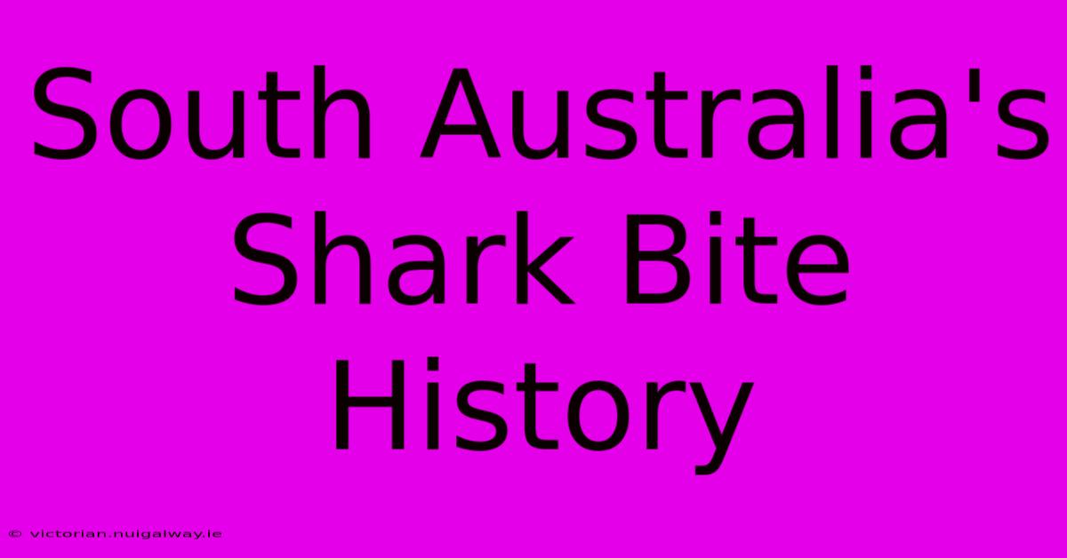 South Australia's Shark Bite History