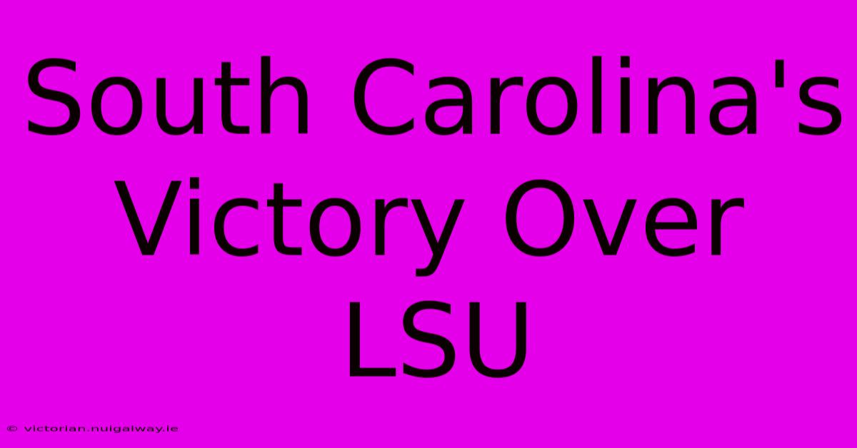 South Carolina's Victory Over LSU