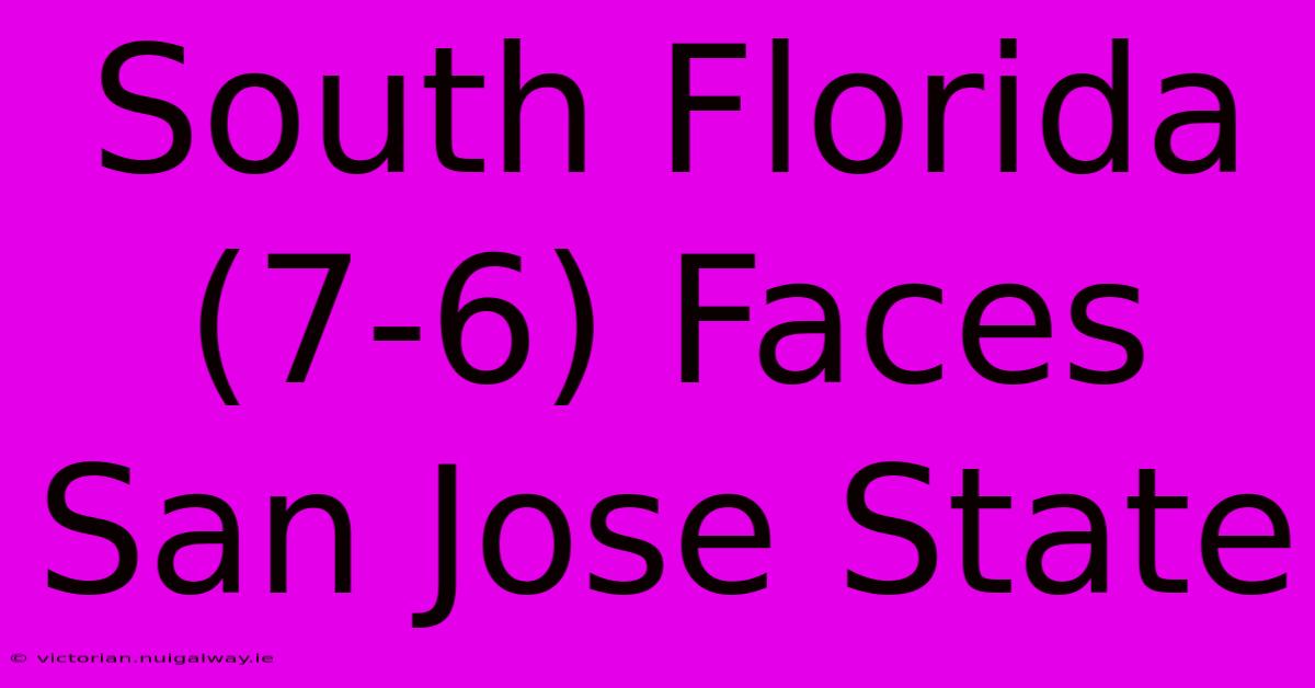 South Florida (7-6) Faces San Jose State