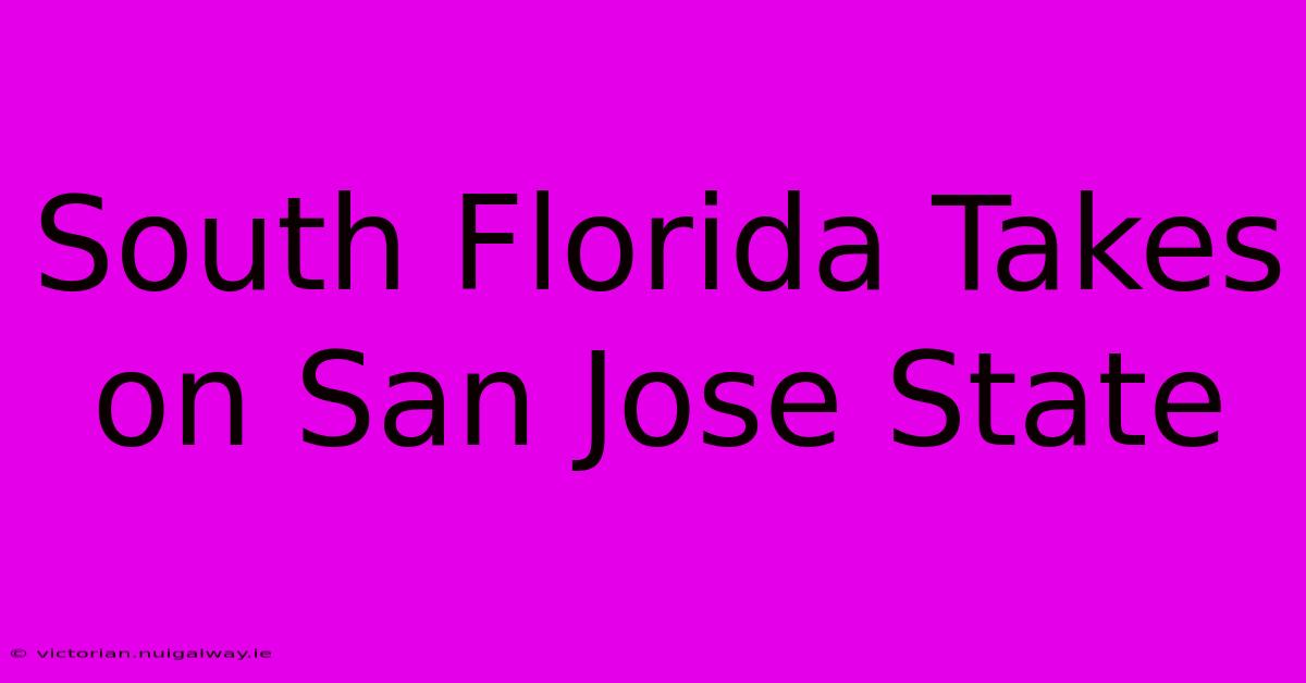 South Florida Takes On San Jose State