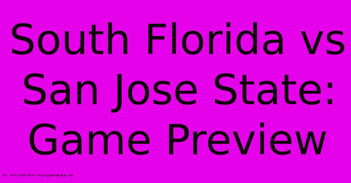 South Florida Vs San Jose State: Game Preview