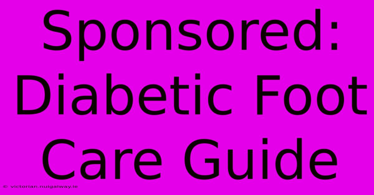 Sponsored: Diabetic Foot Care Guide