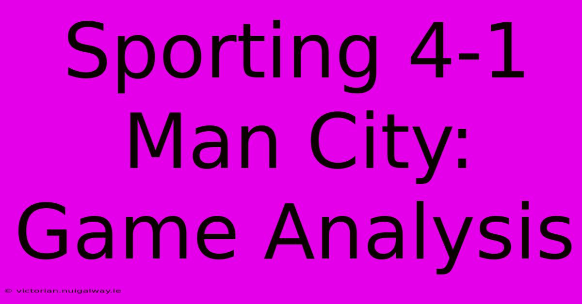 Sporting 4-1 Man City: Game Analysis