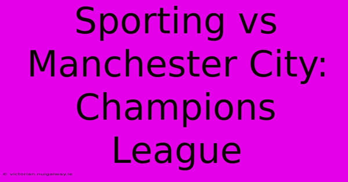 Sporting Vs Manchester City: Champions League