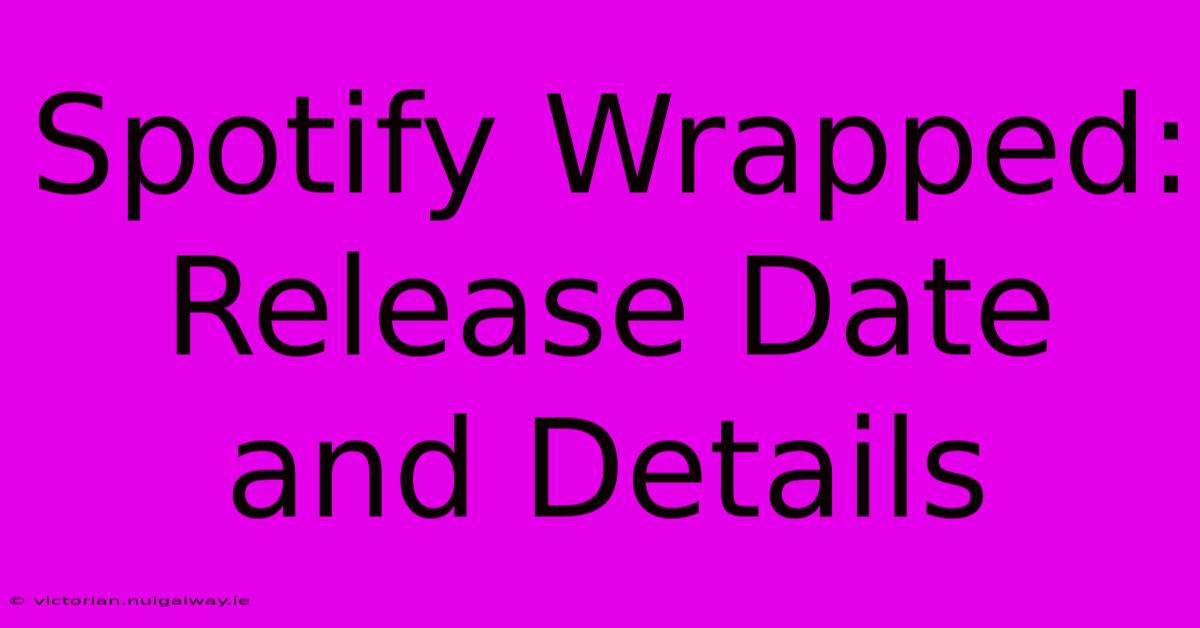 Spotify Wrapped: Release Date And Details