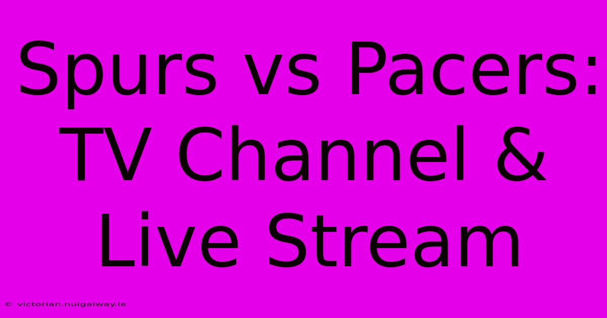 Spurs Vs Pacers: TV Channel & Live Stream