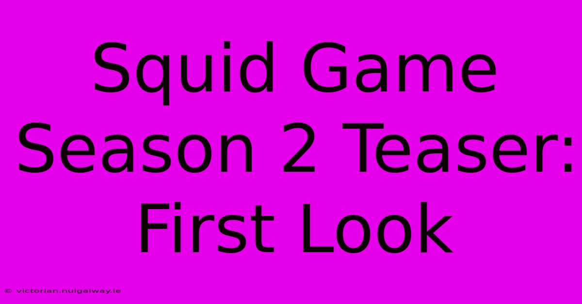 Squid Game Season 2 Teaser: First Look