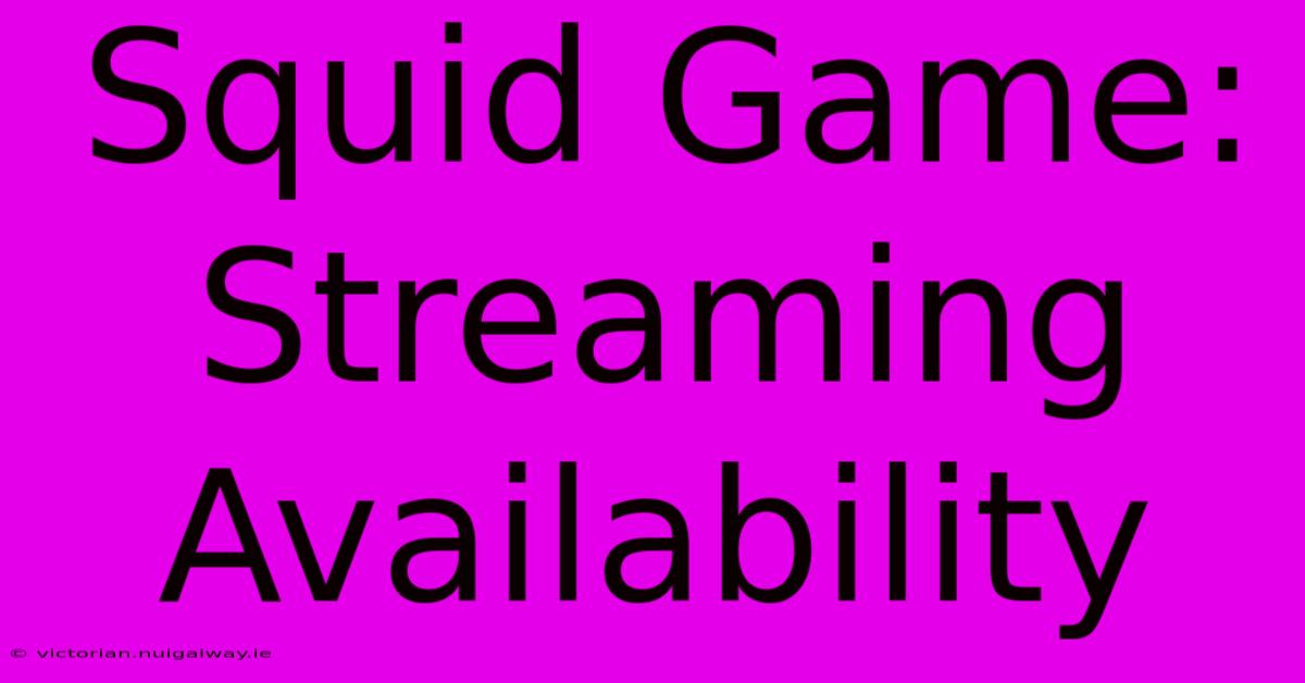 Squid Game: Streaming Availability