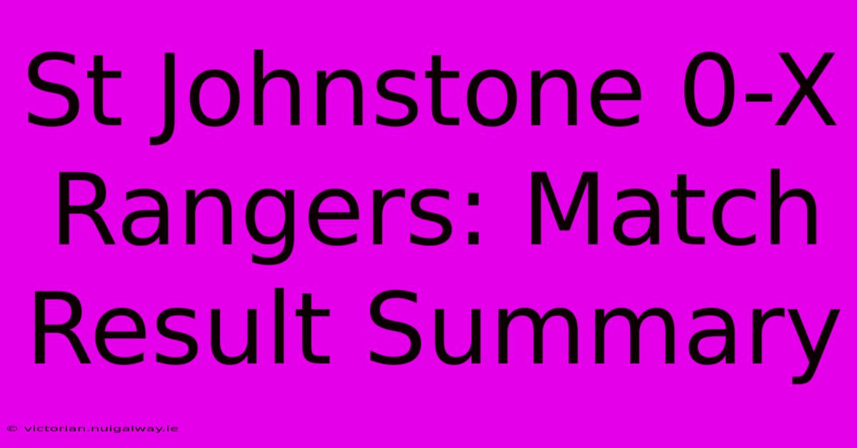 St Johnstone 0-X Rangers: Match Result Summary