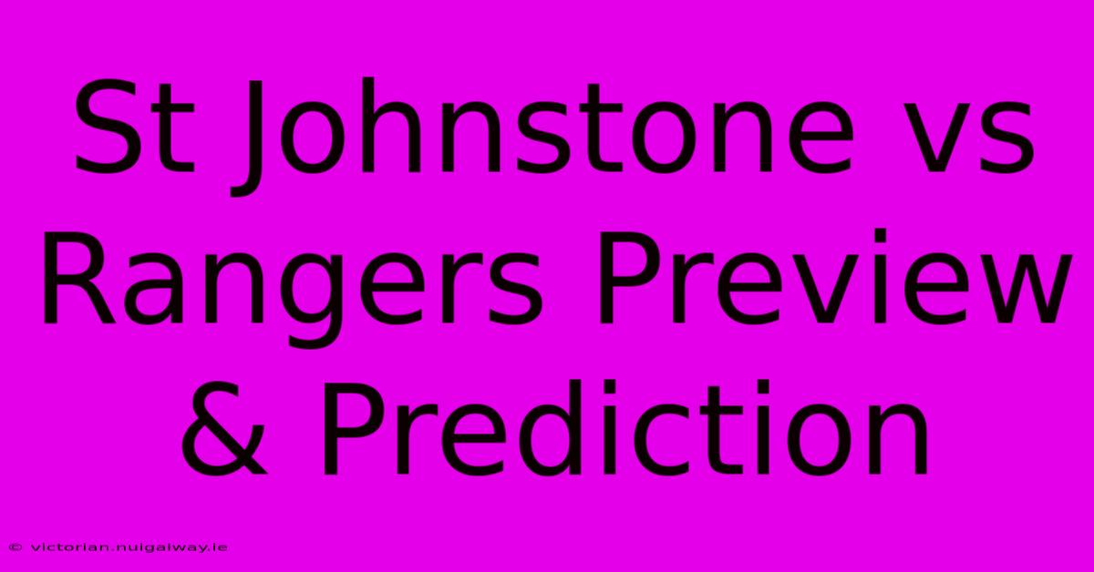 St Johnstone Vs Rangers Preview & Prediction