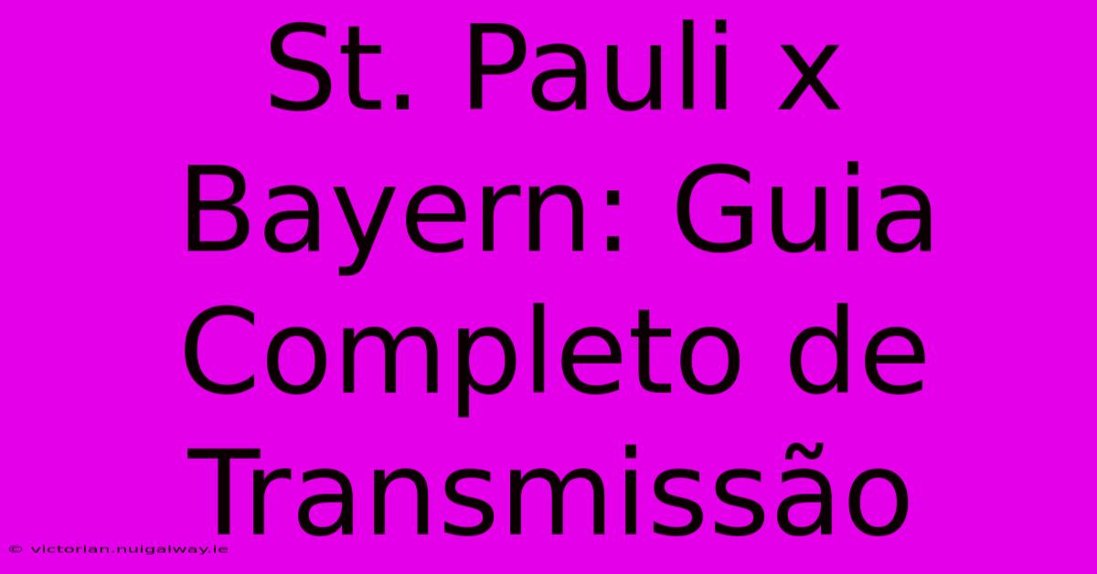 St. Pauli X Bayern: Guia Completo De Transmissão 