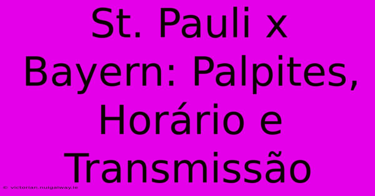 St. Pauli X Bayern: Palpites, Horário E Transmissão