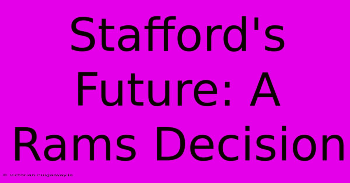 Stafford's Future: A Rams Decision