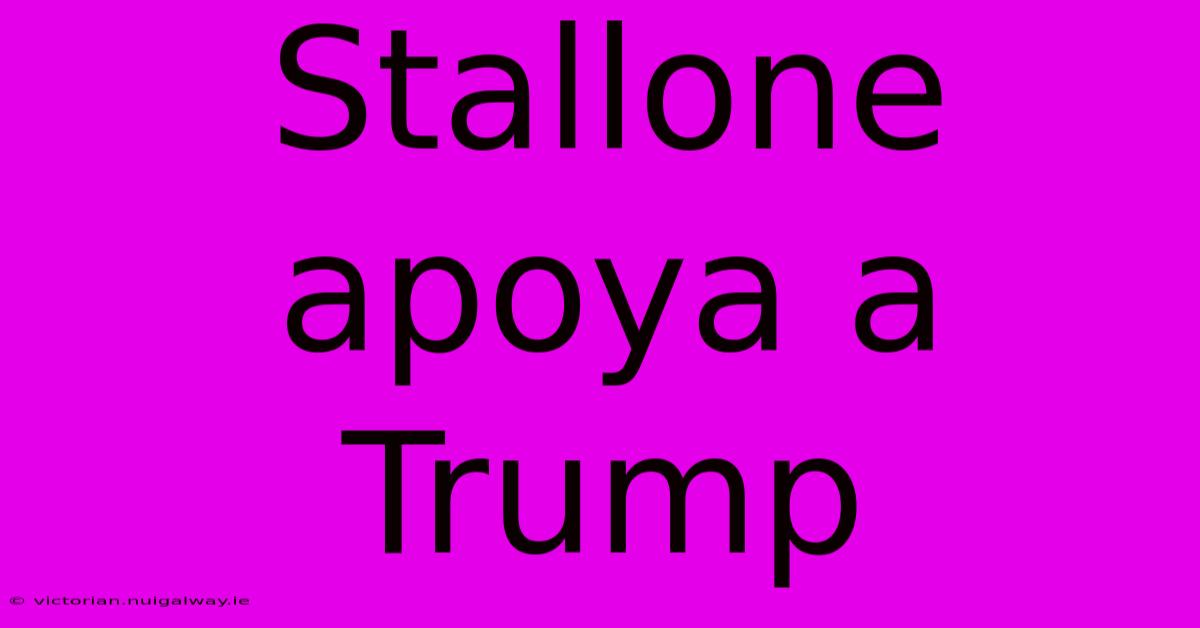 Stallone Apoya A Trump