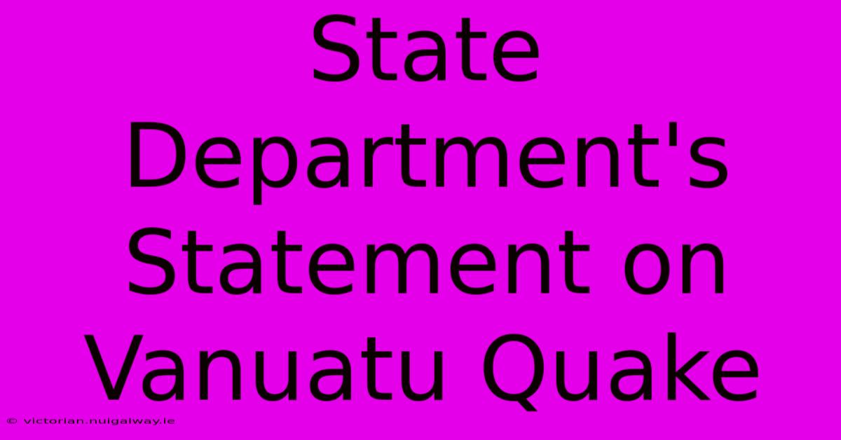 State Department's Statement On Vanuatu Quake