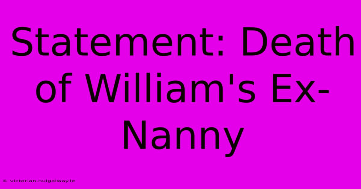 Statement: Death Of William's Ex-Nanny