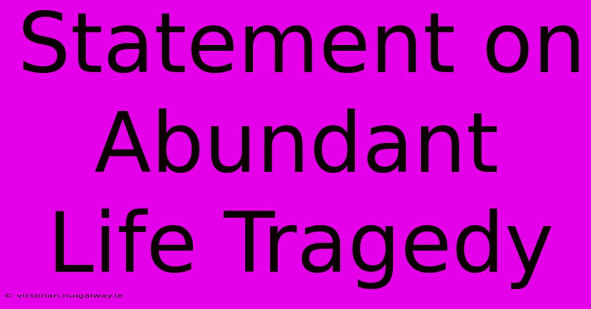 Statement On Abundant Life Tragedy