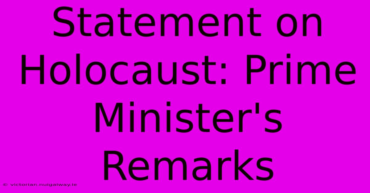 Statement On Holocaust: Prime Minister's Remarks