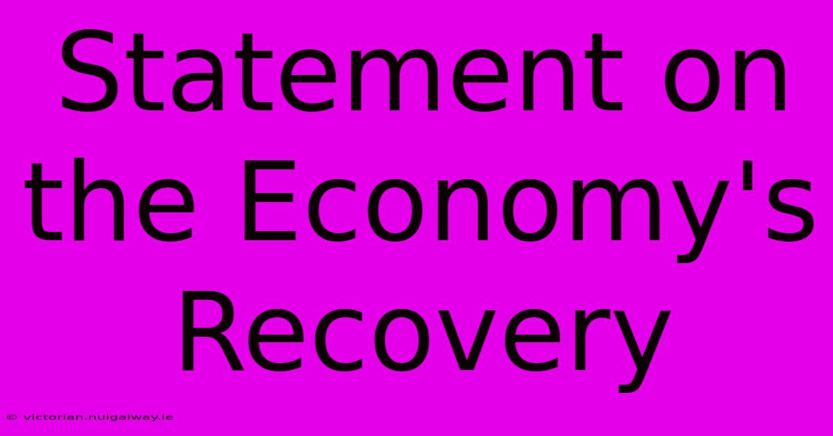 Statement On The Economy's Recovery