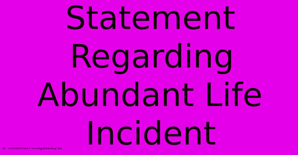 Statement Regarding Abundant Life Incident