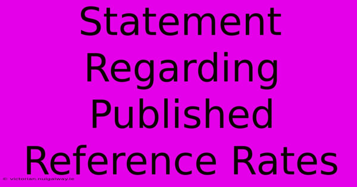 Statement Regarding Published Reference Rates