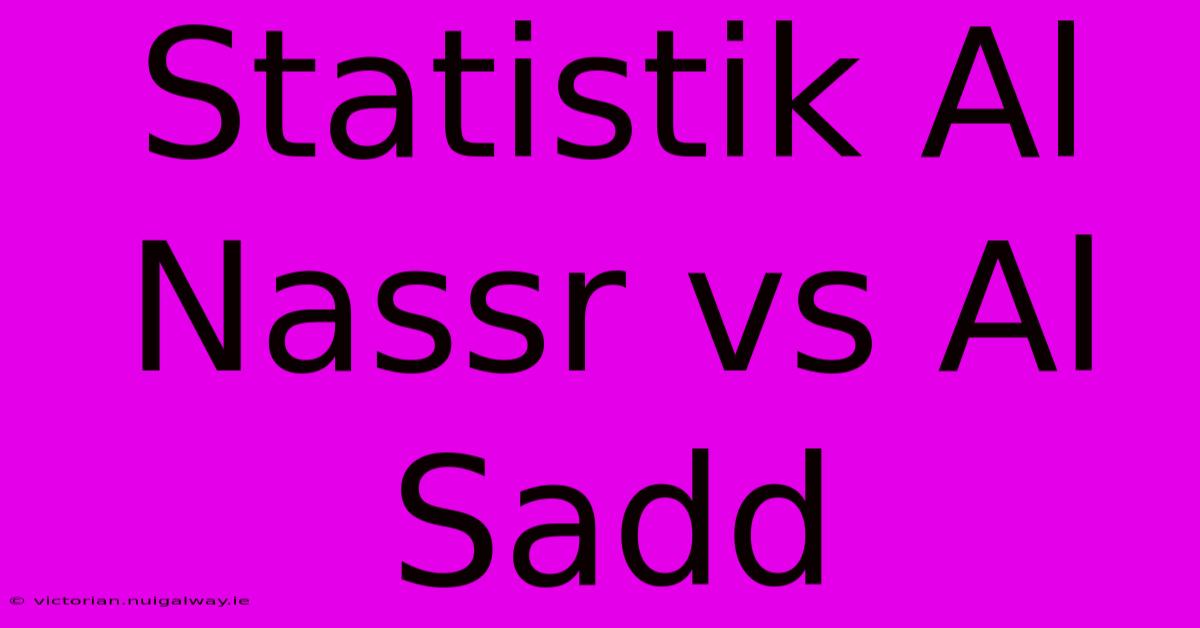 Statistik Al Nassr Vs Al Sadd