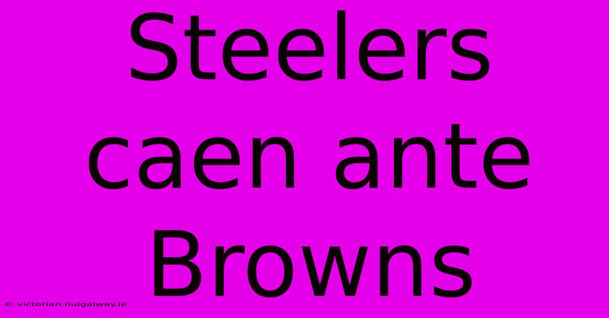 Steelers Caen Ante Browns