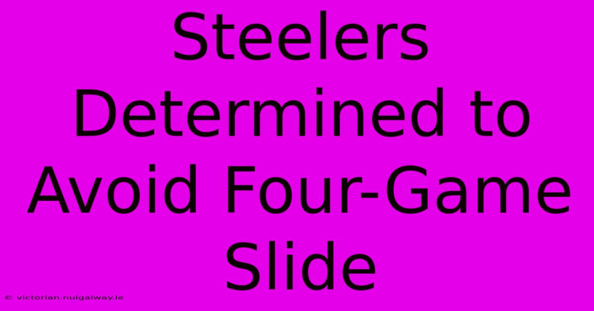 Steelers Determined To Avoid Four-Game Slide