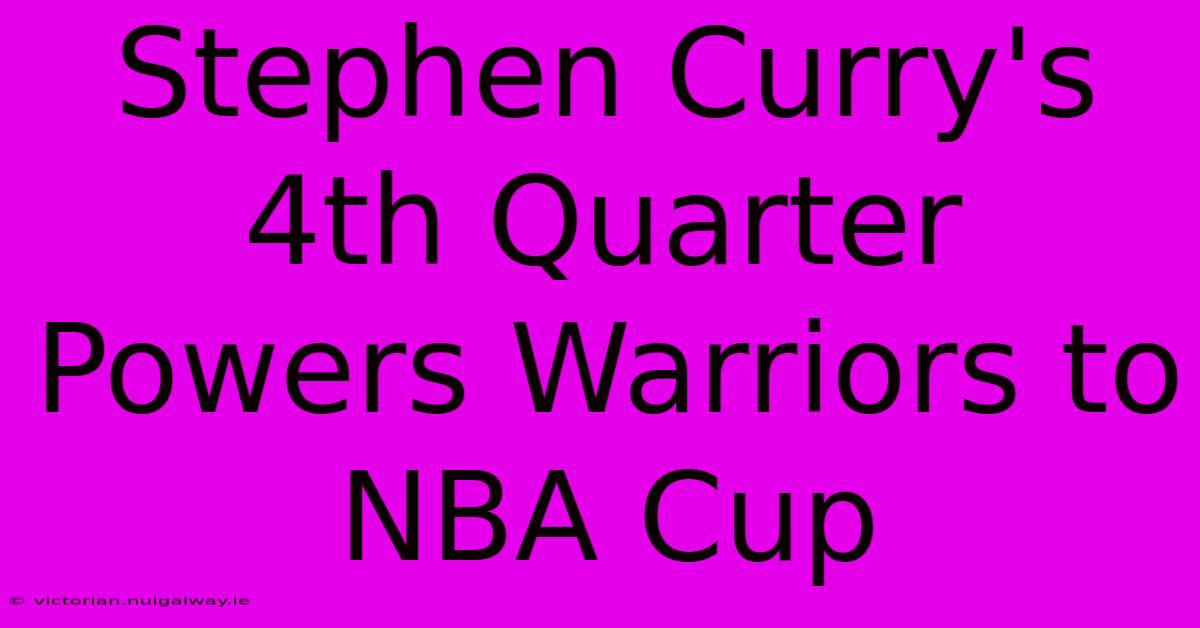 Stephen Curry's 4th Quarter Powers Warriors To NBA Cup