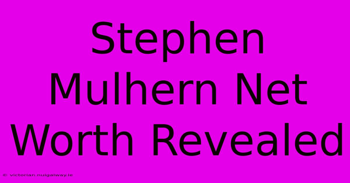 Stephen Mulhern Net Worth Revealed