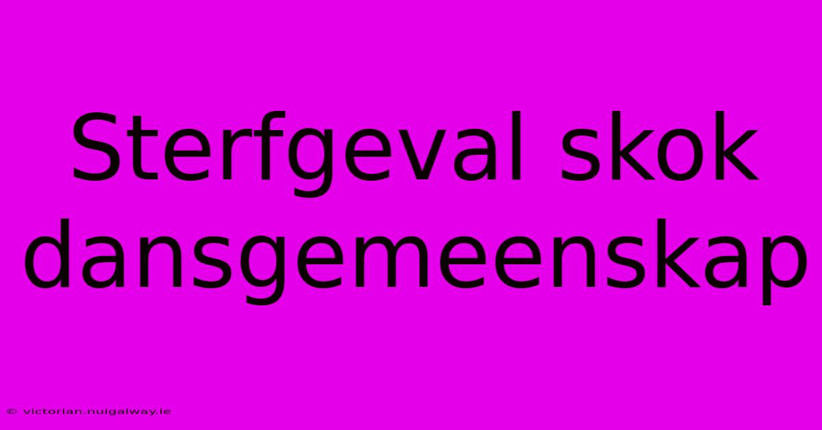 Sterfgeval Skok Dansgemeenskap