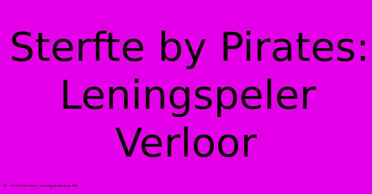 Sterfte By Pirates: Leningspeler Verloor