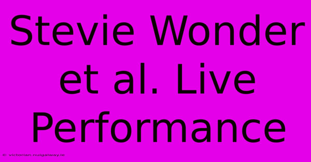 Stevie Wonder Et Al. Live Performance