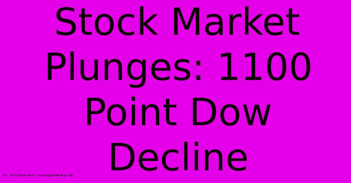 Stock Market Plunges: 1100 Point Dow Decline