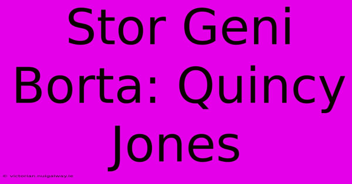 Stor Geni Borta: Quincy Jones 