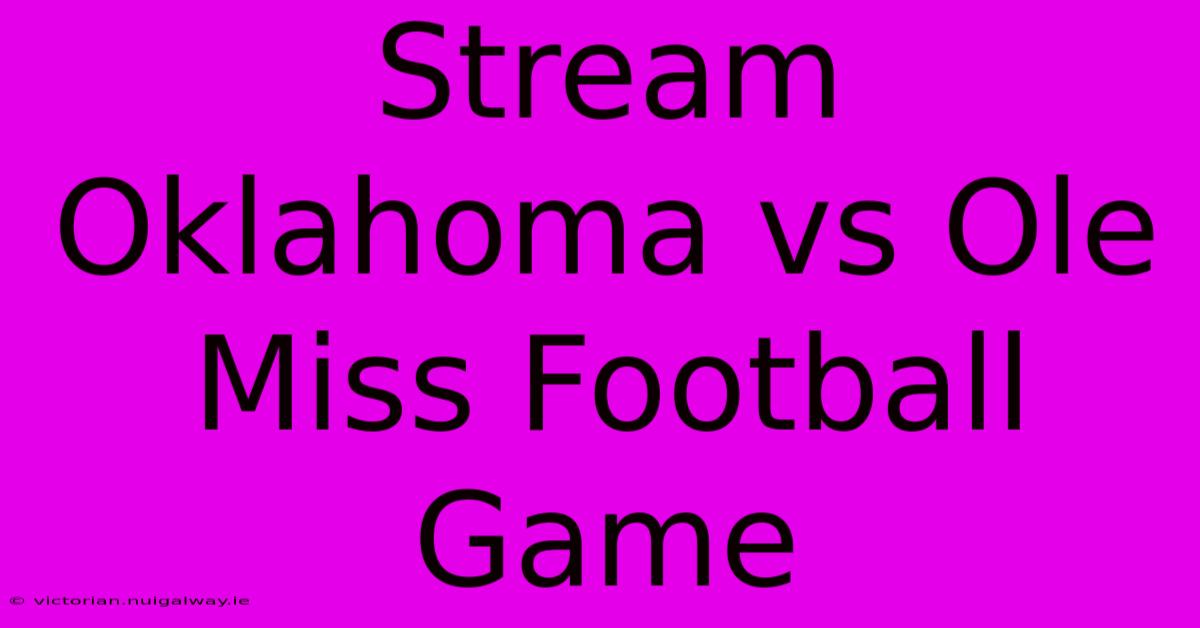 Stream Oklahoma Vs Ole Miss Football Game