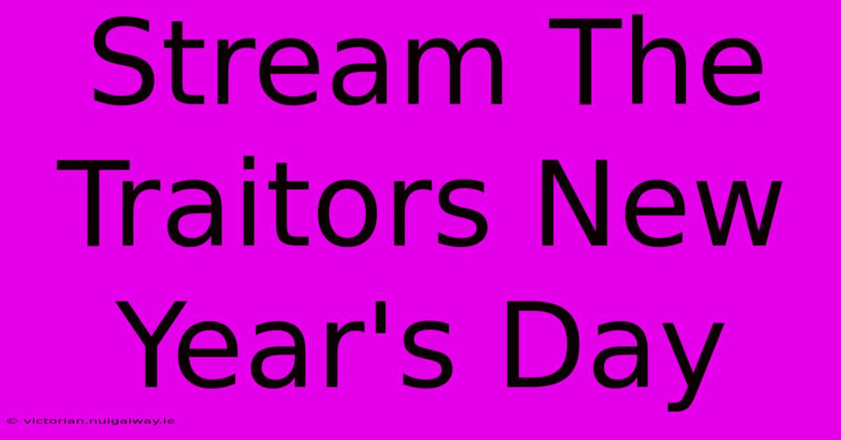 Stream The Traitors New Year's Day