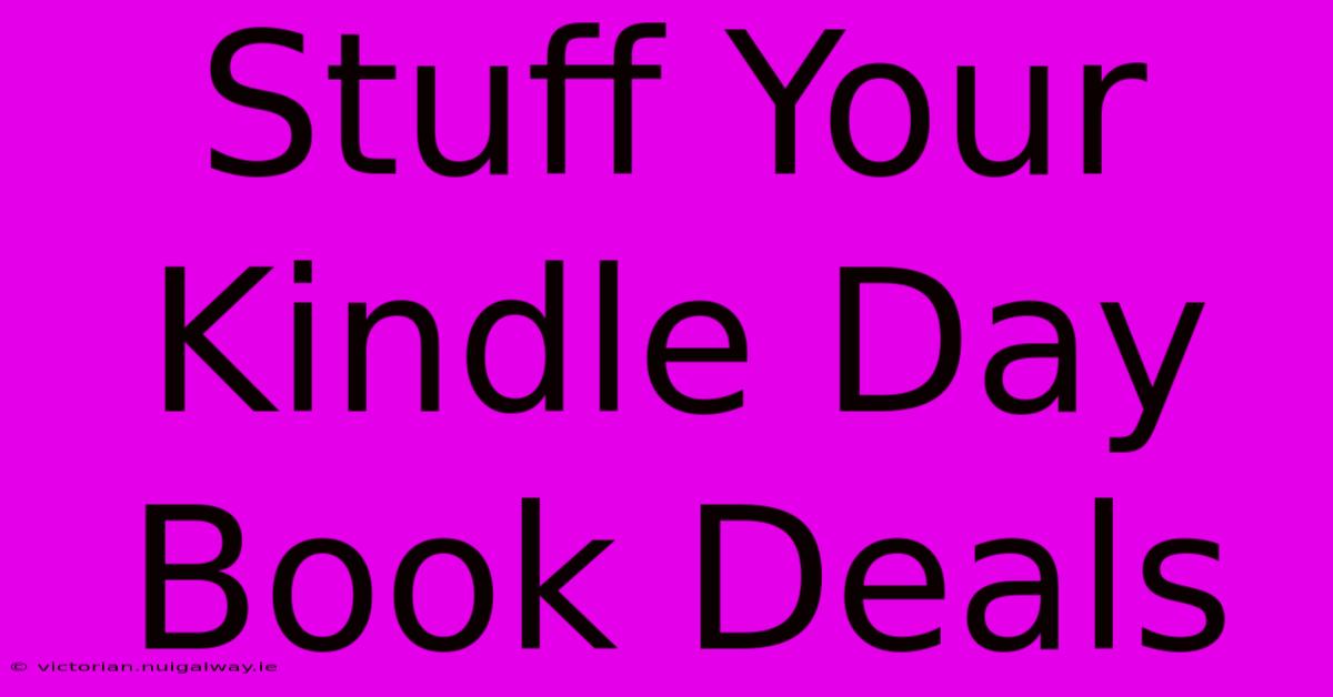 Stuff Your Kindle Day Book Deals