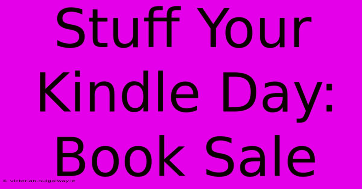 Stuff Your Kindle Day: Book Sale