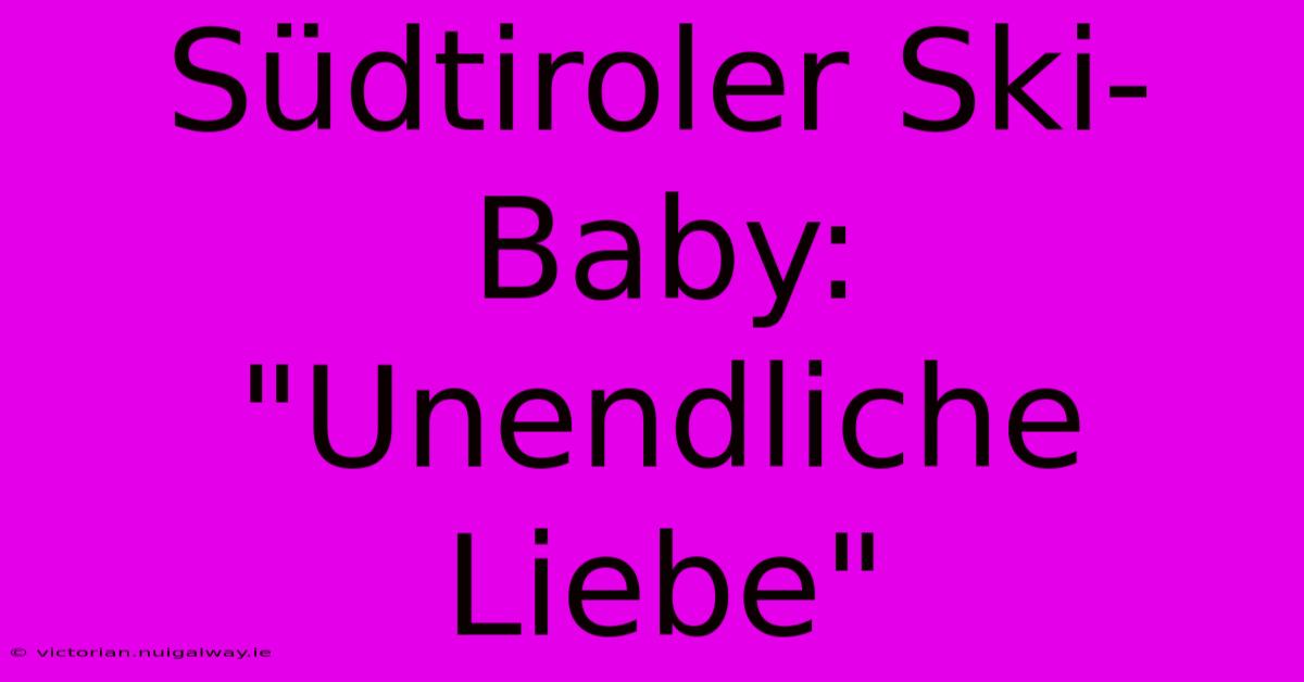 Südtiroler Ski-Baby: 