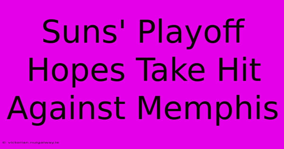 Suns' Playoff Hopes Take Hit Against Memphis